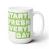 Blank Canvas 'Start Fresh Every Day' coffee mug